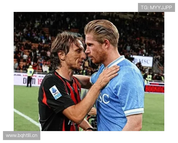 德布劳内 vs 莫德里奇：中场大师的战术角色与巅峰期对比